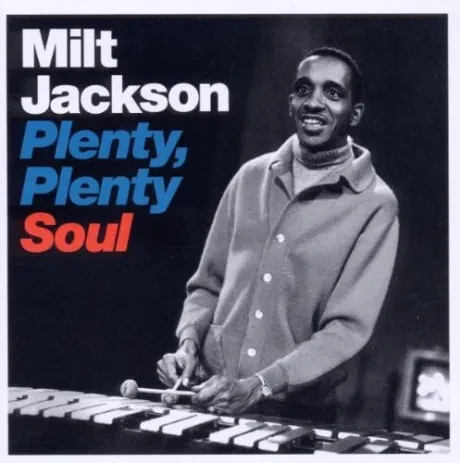 MILT JACKSON - Plenty, Plenty Soul (CD)