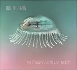 Виниловая пластинка Hope Sandoval & the Warm Inventions - Until The Hunter [New Vinyl LP] Gatefold L