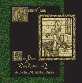 Виниловая пластинка Autumn Tears - Love Poems For Dying Children...Act 2 (The Garden Of Crystalline