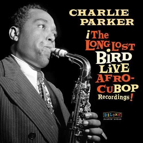 Виниловая пластинка Charlie Parker - Afro Cuban Bop: The Long Lost Bird Live Recordings [New Vinyl L