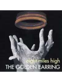 GOLDEN EARRING - Eight Miles High (CD)