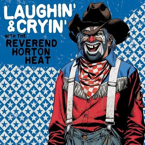 Виниловая пластинка The Reverend Horton Heat – Laughin' & Cryin' With The Reverend Horton Heat 2022
