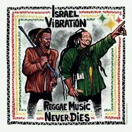 Виниловая пластинка Israel Vibration - Reggae Music Never Dies [New Vinyl LP]