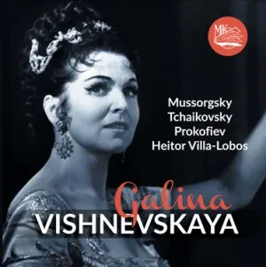 CD-диск Галина Вишневская – Мусоргский, Чайковский, Прокофьев, Вила-Лобос