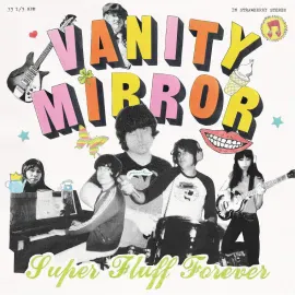 Виниловая пластинка Vanity Mirror – Super Fluff Forever (Релиз 2025)