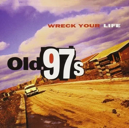 Виниловая пластинка Old 97's - Wreck Your Life [New Vinyl LP]