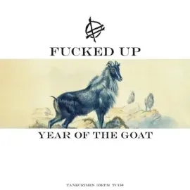 Виниловая пластинка Fucked Up – Year Of The Goat (Релиз 2025)
