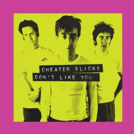 Cheater Slicks - Don't Like You NEW Vinyl