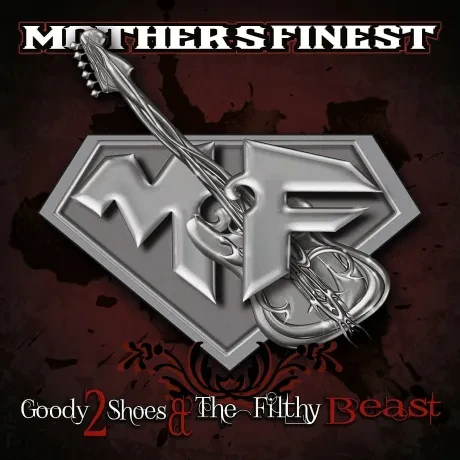 MOTHER'S FINEST - Goody 2 Shoes & The Filthy Beasts (CD)