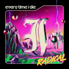 Виниловая пластинка Every Time I Die – Radical 2021 Sealed