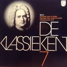BACH - De Klassieken 7 - Concert Voor 2 Violen / Concert Voor Viool En Hobo / Vioolconcert In E (LP, Used)