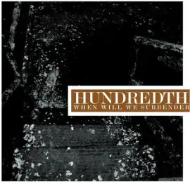 Виниловая пластинка Hundredth - When Will We Surrender [New Vinyl LP]