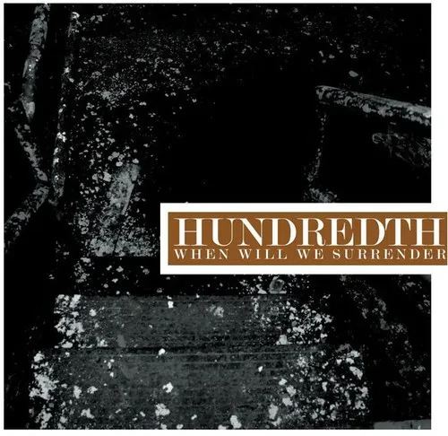 Виниловая пластинка Hundredth - When Will We Surrender [New Vinyl LP]