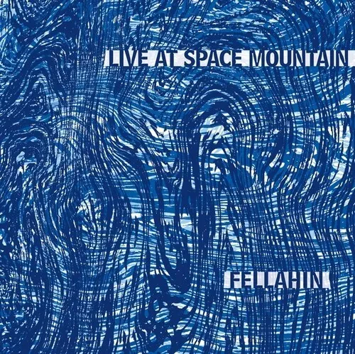 Виниловая пластинка Fellahin - Live At Space Mountain [New Vinyl LP]