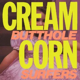 Виниловая пластинка Butthole Surfers – Cream Corn from the Socket of Davis 2024