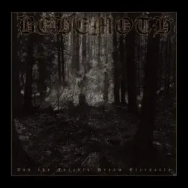 Виниловая пластинка BEHEMOTH – And The Forests Dream Eternally 2LP