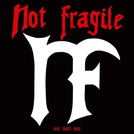 Виниловая пластинка Not Fragile - Who Dares Wins [New Vinyl LP]