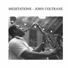 Виниловая пластинка John Coltrane – Meditations (Релиз 2018)