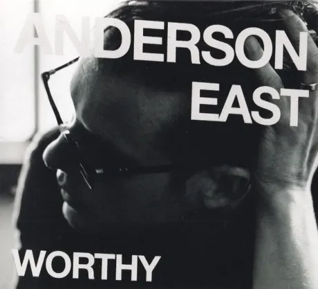ANDERSON EAST - Worthy (CD)