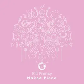Виниловая пластинка Kill Frenzy - NAKED PIANO [New 12" Vinyl]