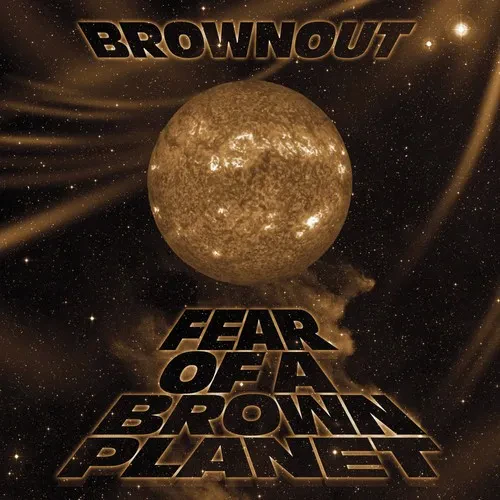 Виниловая пластинка Brownout - Fear Of A Brown Planet [New Vinyl LP]