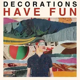 Виниловая пластинка Decorations - Have Fun [New Vinyl LP]