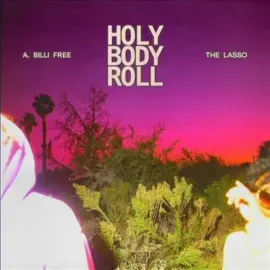 Виниловая пластинка A. Billi Free & The Lasso – Holy Body Roll (Релиз 2022) Sealed