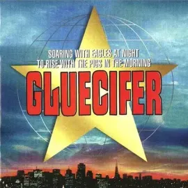 Виниловая пластинка Gluecifer - Soaring With Eagles At Night To Rise With The Pigs In The Morning [N