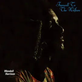 Виниловая пластинка Wendell Harrison - Farewel To The Welfare [New Vinyl LP]