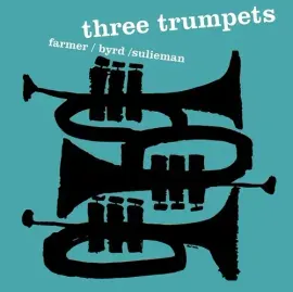 Виниловая пластинка Farmer,Art / Byrd,Donald / Sulieman,Idrees - Three Trumpets [New Vinyl LP]