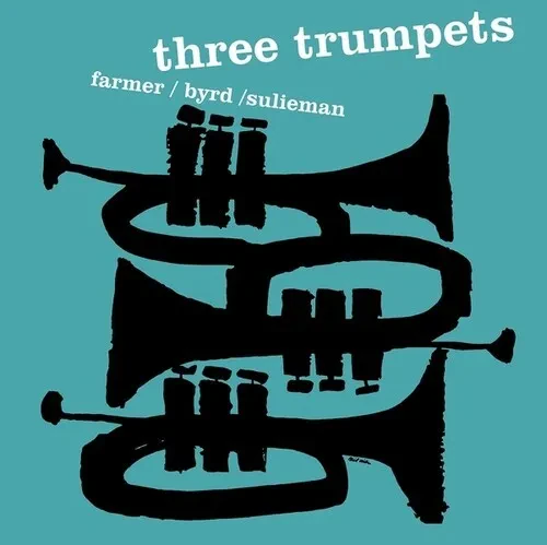 Виниловая пластинка Farmer,Art / Byrd,Donald / Sulieman,Idrees - Three Trumpets [New Vinyl LP]