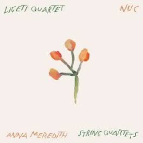 ANNA MEREDITH / LIGETI QUARTET - Nuc (CD)
