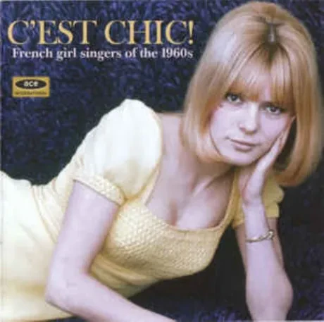 VARIOUS ARTISTS - C'est Chic! French Girl Singers Of The 1960's (CD)