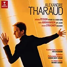 ALEXANDRE THARAUD - Contemporary Concertos By Pesson, Abrahamsen & Strasnoy (CD)