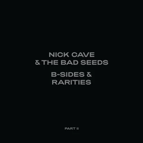 NICK CAVE & THE BAD SEEDS - B-Sides & Rarities Part II (2CD, Box)