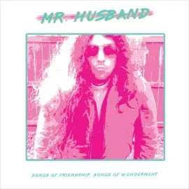 Виниловая пластинка Mr.Husband - Songs Of Friendship, Songs Of Wonderment [New Vinyl LP]