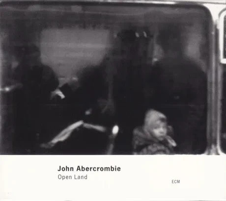 JOHN ABERCROMBIE - Open Land (CD)
