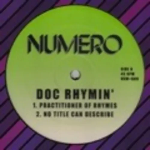 Виниловая пластинка Doc Rhymin - Practitioner of Rhymes / No Title Can Describe [New 12" Vinyl]