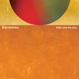 Brad Mehldau - Ride Into The Sun NEW Vinyl