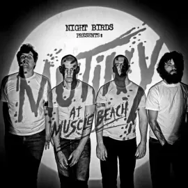 Виниловая пластинка Night Birds - Mutiny at Muscle Beach [New Vinyl LP]