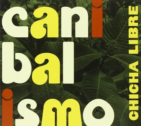CHICHA LIBRE - Canibalismo (CD)