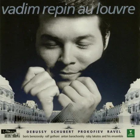 VADIM REPIN - Debussy, Schubert, Prokofiev, Ravel. Au Louvre (CD)