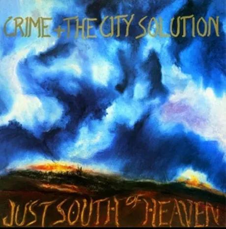 Виниловая пластинка CRIME & THE CITY SOLUTION – Just South Of Heaven