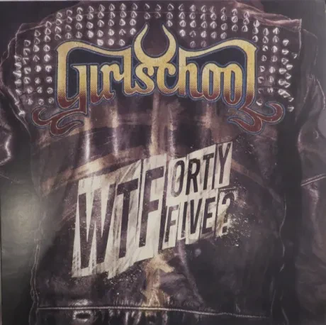 Виниловая пластинка Girlschool – Wtfortyfive?