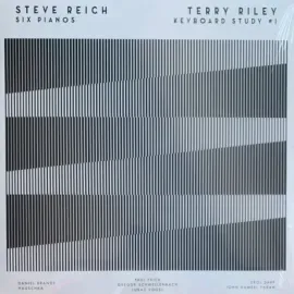 Виниловая пластинка Steve Reich / Terry Riley – Six Pianos / Keyboard Study #1