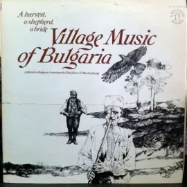 VARIOUS ARTISTS - A Harvest, A Shepherd, A Bride: Village Music Of Bulgaria (LP, Used)