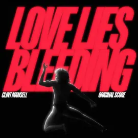 Виниловая пластинка Clint Mansell – Love Lies Bleeding (Релиз 2024)
