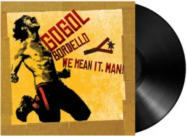 Виниловая пластинка Gogol Bordello - We Mean It, Man! NEW Vinyl