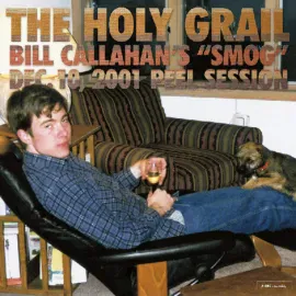 Виниловая пластинка Bill Callahan – The Holy Grail: Bill Callahan's "Smog" Dec. 10, 2001 Peel session 2024