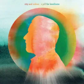Виниловая пластинка City And Colour – A Pill For Loneliness Sealed